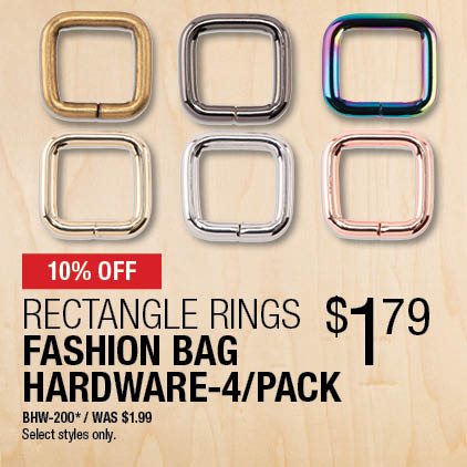 10% Off Rectangle Rings Fashion Bag Hardware - 4/Pack / $1.79 / BHW-200* / Was $1.99 / Select styles only.