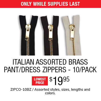 Italian Assorted Brass Pant/Dress Zippers - 10/Pack $19.95 / ZIPCO-10BZ / Assorted styles, sizes, lengths and colors.