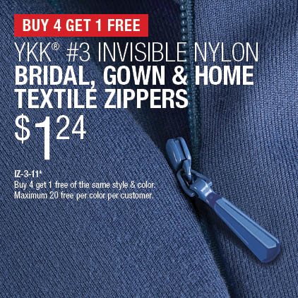 Buy 4 Get 1 Free - YKK® Invisible Nylon Bridal, Gown & Home Textile Zippers $1.24 / IZ-3-11* / Buy 4 get 1 free of the same style & color / Maximum 20 free per color per customer.