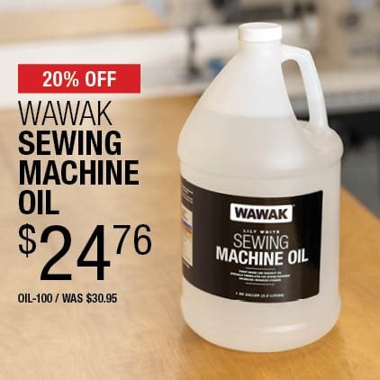 20% Off WAWAK Sewing Machine Oil $24.76 / OIL-100 / Was $30.95.