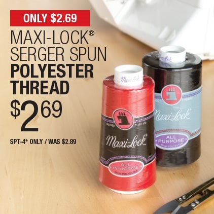 Only $2.69 - Maxi-Lock Serger Spun Polyester Thread / SPT-6* only / Was $2.89.