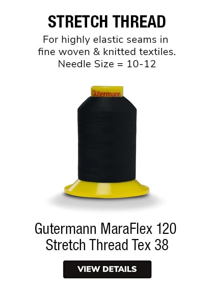 Gutermann MaraFlex 120  Stretch Thread Tex 38 STRETCH THREAD For highly elastic seams in fine woven & knitted textiles. Needle Size = 10-12