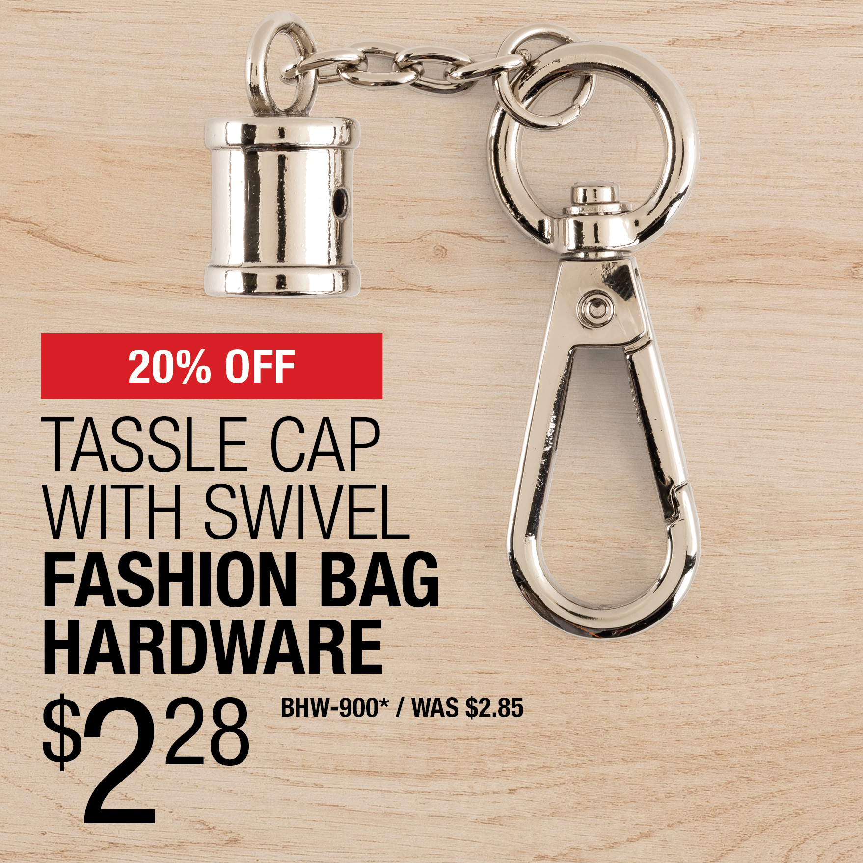 20% Off Tassle Cap With Swivel Fashion Bag Hardware $2.28 / BHW-900* / Was $2.85.