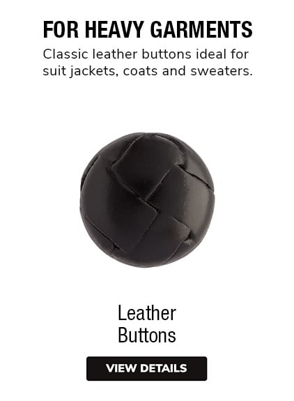 Leather Buttons | Classic leather buttons ideal for suit jackets, coats and sweaters.