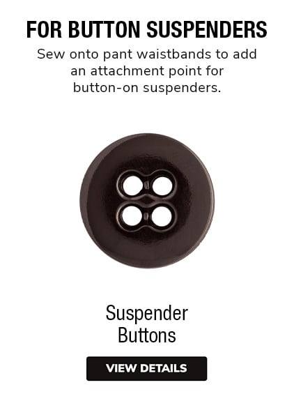 Suspender Buttons | Sew onto pant waistbands to add an attachment point for button-on suspenders.