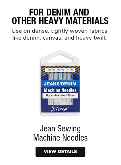 Jean Sewing Machine Needles •	For Denim and Other Heavy Materials •	Use on dense, tightly woven fabrics like denim, canvas, and heavy twill. 