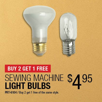 Buy 2 Get 1 Free - Sewing Machine Light Bulbs $4.95 / PRT-6104 / Buy 2 get 1 free of the same style.