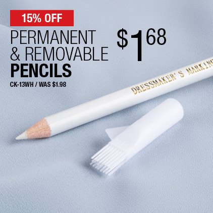 15% Off Permanent & Removable Pencils $1.68 / CK-13WH / Was $1.98.