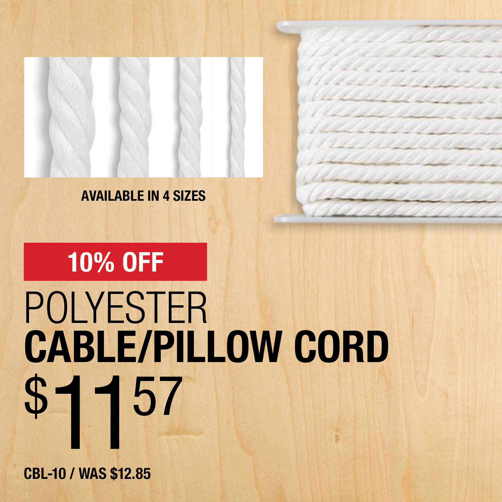 10% Off Polyester Cable/Pillow Cord $11.57 / CBL-10 / Was $12.85.