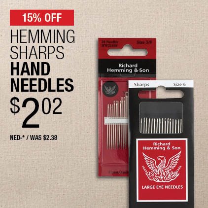 15% Off Hemming Sharps Hand Needles $2.02 / NED-* / Was$2.38.