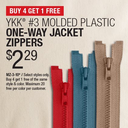 Buy 4 Get 1 Free - YKK® #3 Molded Plastic One-Way Jacket Zippers $2.29 / MZ-3-10* / Select styles only / Buy 4 get 1 free of the same style & color / Maximum 20 free per color per customer.