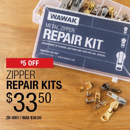 $5 Off Zipper Repair Kits $33.50 / ZR-1001 / Was $38.50.