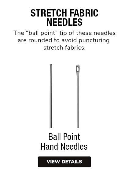 Ball Point Hand Needles |  The tips of these needles are rounded to avoid puncturing fabrics. Perfect for stretch, knit, and elastic fabrics. 
