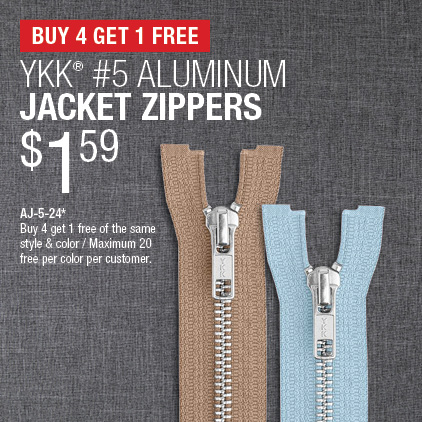 Buy 4 Get 1 Free YKK® #5 Aluminum Jacket Zippers $1.59 / AJ-5-24* / Buy 4 get 1 free of the same style & color / Maximum 20 free per color per customer.