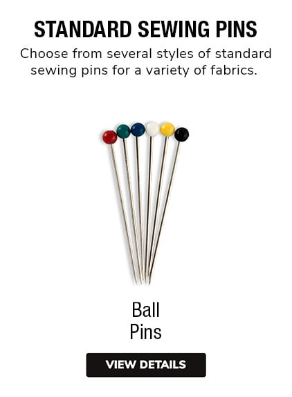 Ball Pins | Standard Sewing Pins | Choose from several styles of standard sewing pins for a variety of fabrics.