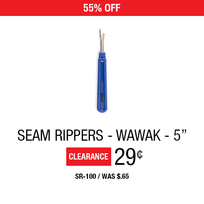 55% Off Seam Rippers - WAWAK - 5" .29¢ / SR-100 / Was .65¢.