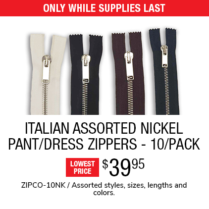 Italian Assorted Nickel Pant/Dress Zippers - 10/Pack $39.95 / ZIPCO-10NK / Assorted styles, sizes, lengths and colors.