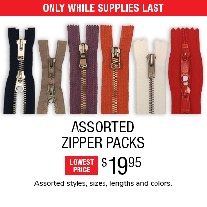 Assorted Zipper Packs - Lowest Price $19.95 / Assorted styles, sizes, lengths and colors.