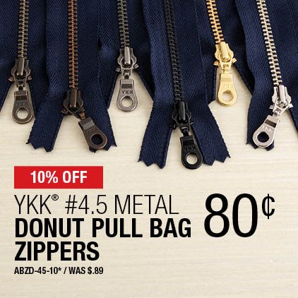 10% Off YKK® #4.5 Metal Donut Pull Bag Zippers .80¢ / ABZD-45-10* / Was .89¢.